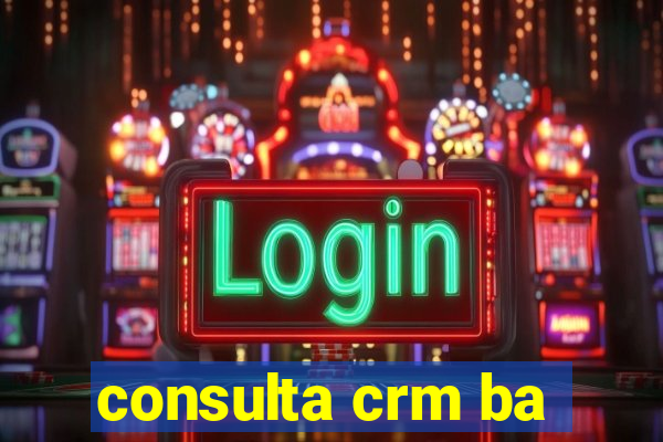 consulta crm ba